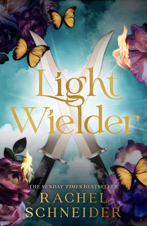 Light Wielder: Pre-order the sequel to the romantasy smash-hit Metal Slinger! de Rachel Schneider