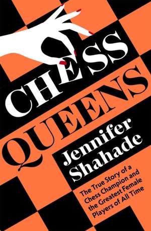 Chess Queens de Jennifer Shahade