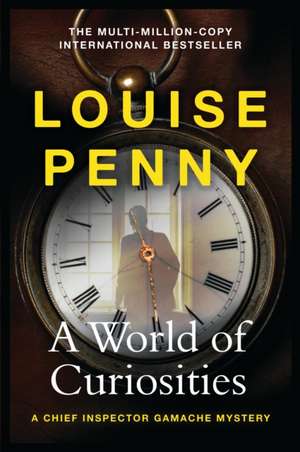 A World of Curiosities de Louise Penny