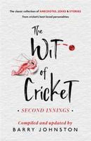 The Wit of Cricket de Barry Johnston