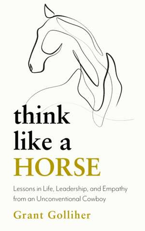 Golliher, G: Think Like a Horse