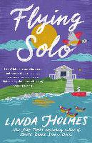 Flying Solo de Linda Holmes