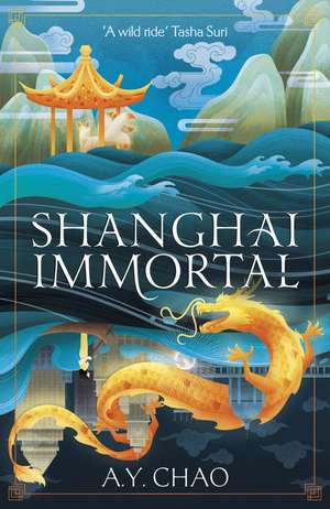 Shanghai Immortal: A richly told romantic fantasy novel set in Jazz Age Shanghai de A. Y. Chao