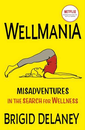 Wellmania de Brigid Delaney