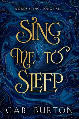Sing Me to Sleep: The completely addictive and action-packed enemies-to-lovers YA romantasy de Gabi Burton