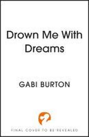 Drown Me With Dreams de Gabi Burton