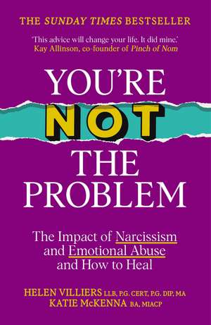 You’re Not the Problem: The Impact of Narcissism and Emotional Abuse and How to Heal - The instant Sunday Times bestseller 2024 de Katie McKenna