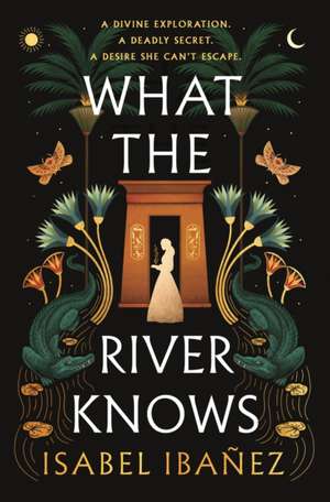 What the River Knows de Isabel Ibanez