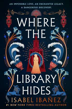 Where the Library Hides de Isabel Ibanez