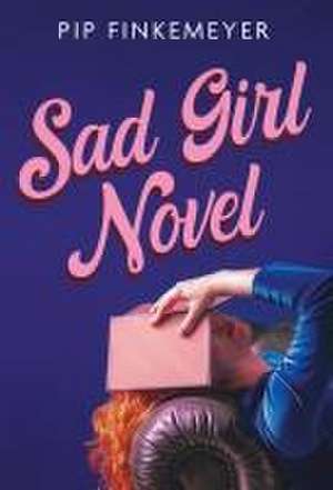 Sad Girl Novel de Pip Finkemeyer