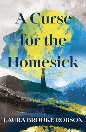 Curse for the Homesick de Laura Brooke Robson