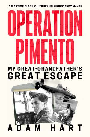 Operation Pimento: A secret mission, a sole survivor, an epic escape de Adam Hart