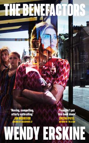 The Benefactors: The enthralling debut novel about class, power and what being a parent means de Wendy Erskine