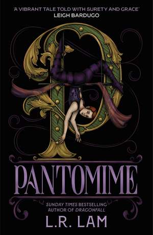 Pantomime: first in a gorgeous magical trilogy about a circus performer, set in Victorian Scotland de L.R. Lam