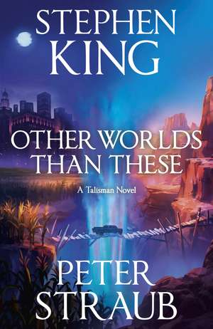 Other Worlds Than These: A Talisman Novel de Stephen King