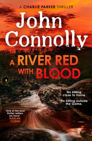 A River Red With Blood: the spellbinding new Charlie Parker novel de John Connolly