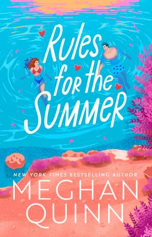 Rules for the Summer: An absolutely addictive forced proximity, enemies-to-lovers summer romance de Meghan Quinn