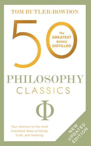 50 Philosophy Classics de Tom Butler-Bowdon