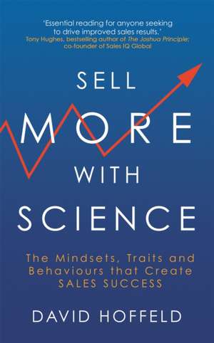 Sell More with Science de David Hoffeld