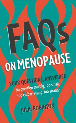 FAQs on Menopause de Julie Robinson