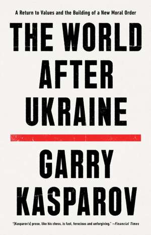 The World After Ukraine de Garry Kasparov