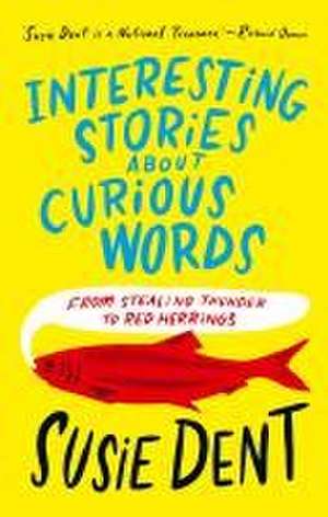 Interesting Stories about Curious Words de Susie Dent