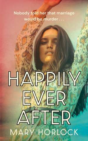 Happily Ever After de Mary Horlock