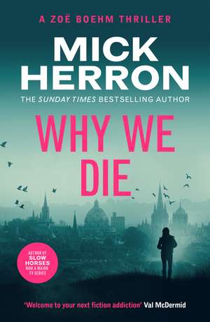 Why We Die: Zoë Boehm Thriller 3 de Mick Herron