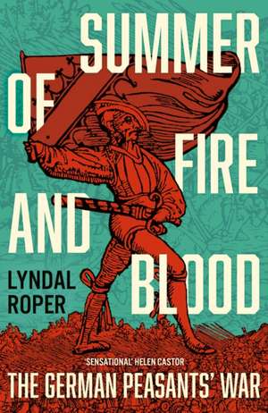 Summer of Fire and Blood de Lyndal Roper