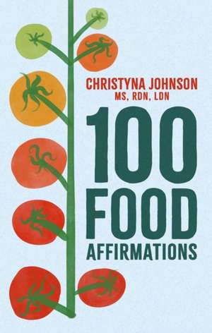 100 Food Affirmations de Christyna Johnson