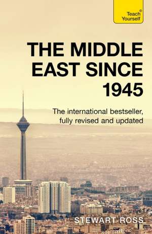 The Middle East since 1945 de Stewart Ross