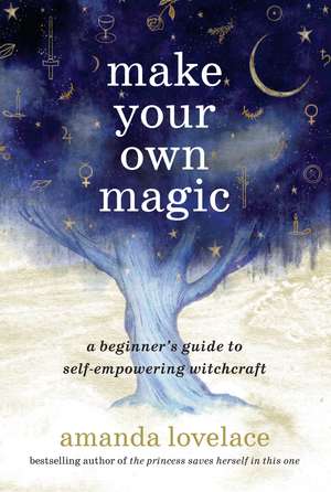 Make Your Own Magic de Amanda Lovelace