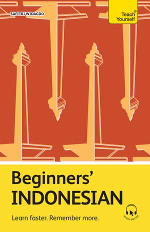 Beginners' Indonesian: Learn faster. Remember more. de Safitri Widagdo