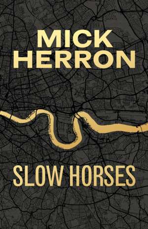 Slow Horses de Mick Herron