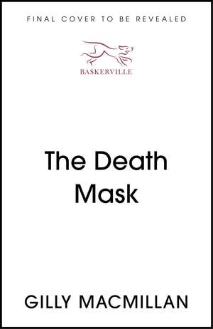 The Death Mask de Gilly Macmillan