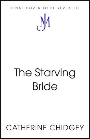 The Starving Bride de Catherine Chidgey