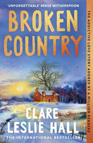 Broken Country: 'I stayed up until 4am to finish it, something I haven't done in years' Florence Knapp, author of THE NAMES de Clare Leslie Hall