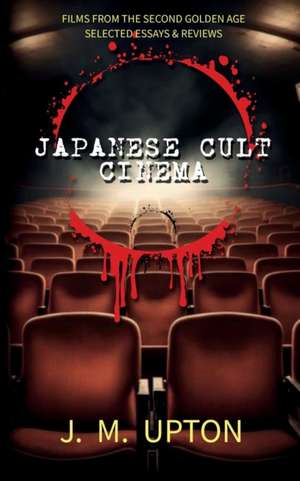 Japanese Cult Cinema de Jennifer Upton