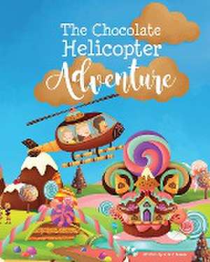 The Chocolate Helicopter Adventure de Rhys Manus Clark Bonner