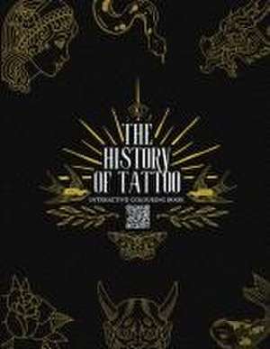 The History of Tattoo - Interactive Colouring Book de Jason Lee Denyer