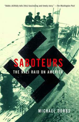 Saboteurs: The Nazi Raid on America de Michael Dobbs