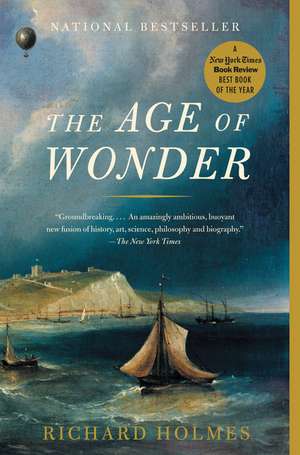 The Age of Wonder: How the Romantic Generation Discovered the Beauty and Terror of Science de Richard Holmes