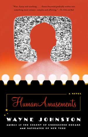 Human Amusements de Wayne Johnston