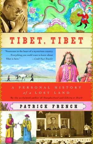 Tibet, Tibet: A Personal History of a Lost Land de Patrick French