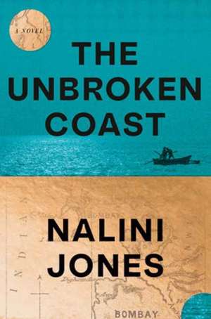 The Unbroken Coast de Nalini Jones