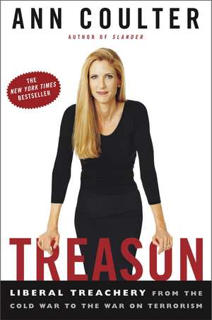 Treason: Liberal Treachery from the Cold War to the War on Terrorism de Ann Coulter