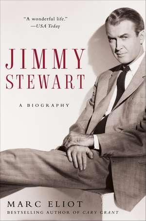 Jimmy Stewart: A Biography de Marc Eliot