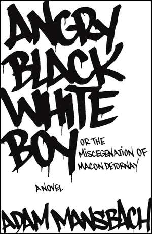 Angry Black White Boy de Adam Mansbach