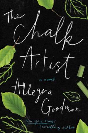 The Chalk Artist de Allegra Goodman