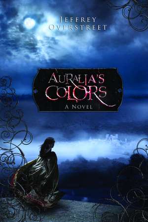 Auralia's Colors de Jeffrey Overstreet